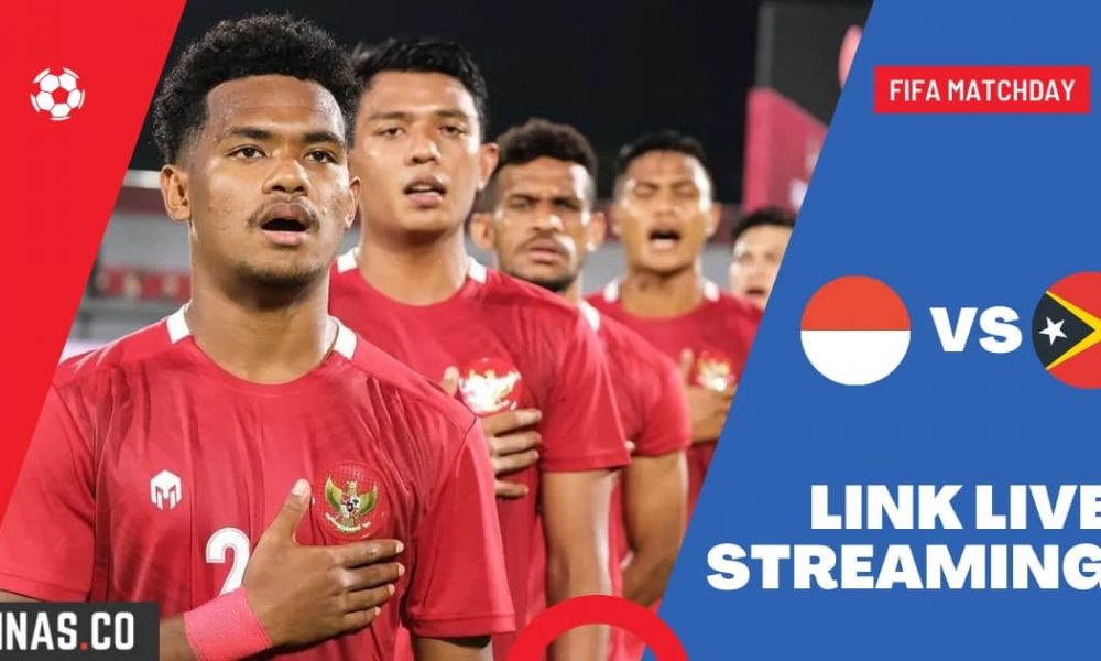 Link Live Streaming Timnas Indonesia vs Timor Leste