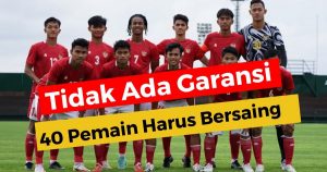 40 Nama Yang Di Panggil TC Timnas Indonesia U-19 Tidak Di Jamin Ikut Mini Turnamen Vietnam