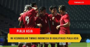 Bertemu Kuwait & Yordania Di Kualifikasi Piala Asia, Ini Keunggulan Timnas Indonesia