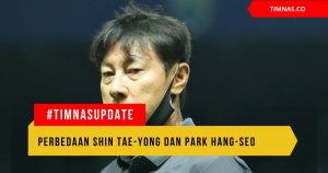 Perbedaan Shin Tae-yong dan Park Hang-seo Ini Akan Bawa Level Timnas Indonesia Ungguli Vietnam