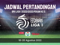 Jadwal Lengkap Pertandingan BRI liga 1 2022/2023 pekan ke 5