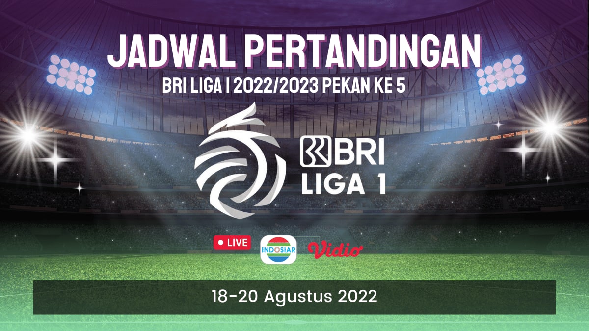 Jadwal Pertandingan BRI Liga 1 Pekan Ke 5 2022-2023