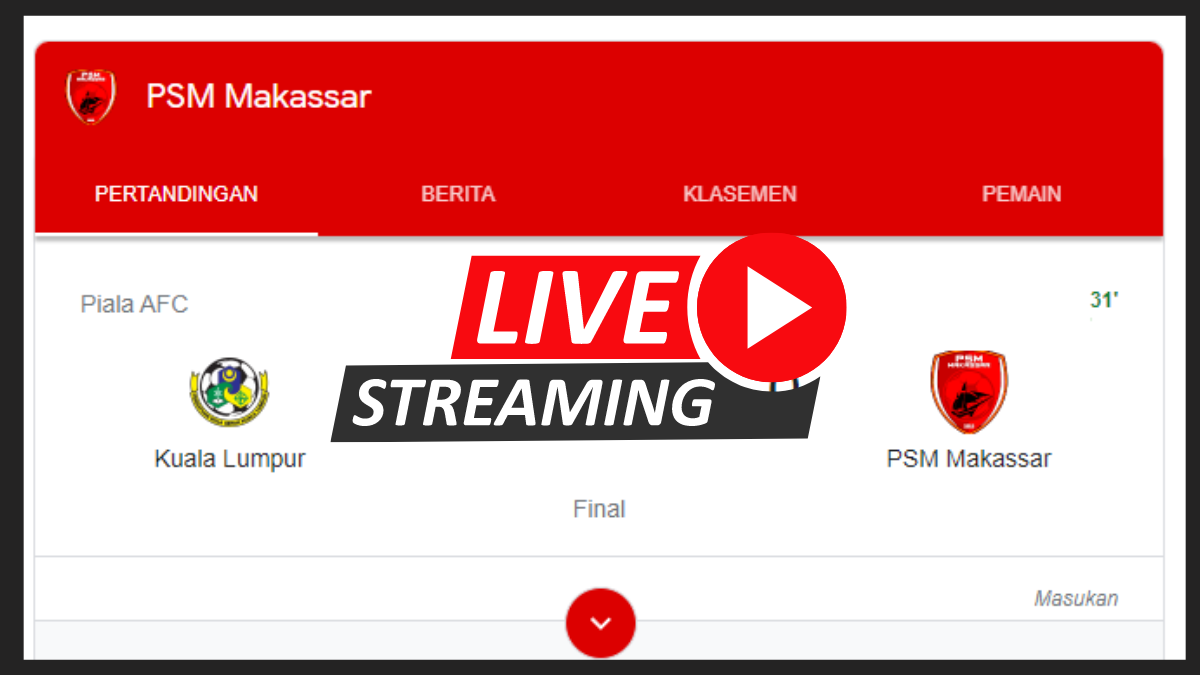 Kuala Lumpur VS PSM Makassar Live Streaming