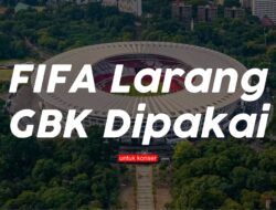Tegas!! FIFA Larang PSSI Pakai Stadion GBK untuk Kepentingan di Luar Sepak Bola