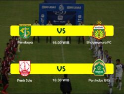 Jadwal Liga 1 Hari ini: Dibuka Persebaya Surabaya vs Bhayangkara FC, Ditutup Persis vs Persikabo