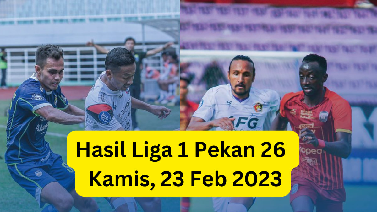 Hasil Liga 1 Pekan 26 kamis 23 feb 23