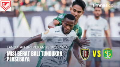 Prediksi Skor dan Link Live Streaming Bali United vs Persebaya Surabaya Liga 1 2022/2023