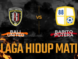 Prediksi Skor, Head to Head Dan Susunan Pemain Bali United vs Barito Putera 2022/2023