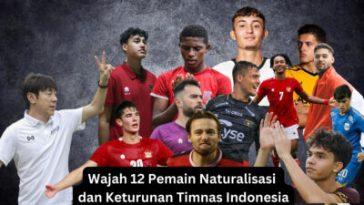 Pertama Kali dalam Sejarah: 12 Pemain Naturalisasi dan Keturunan Perkuat Timnas Indonesia