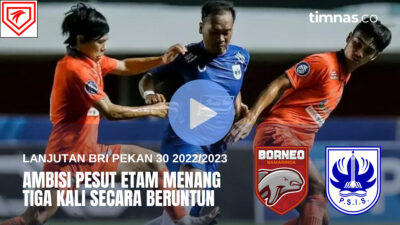 Prediksi Borneo FC vs PSIS Semarang Pekan 30 Liga 1 2023 (Minggu, 12 Maret)