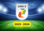 Liga 2 2023-2024 Akan Dimulai pada September: Format, Promosi dan Degradasi