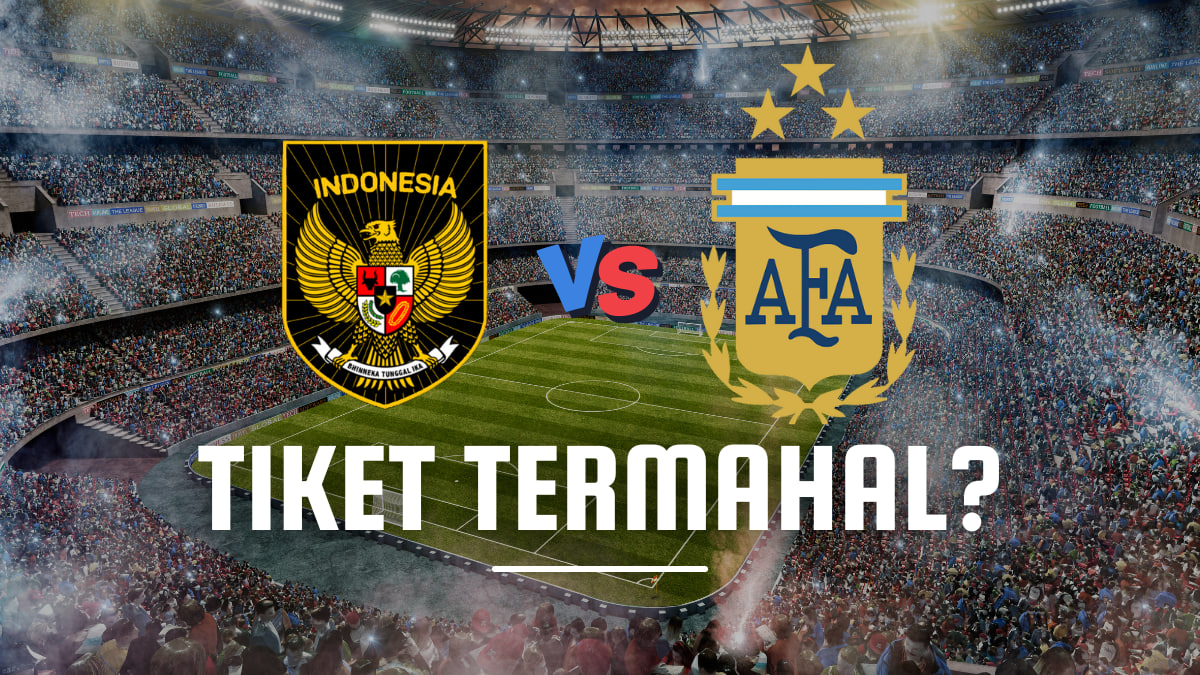 Tiket Timnas Indonesia vs Argentina termahal
