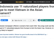 Psywar! Media Vietnam Sindir Tren Naturalisasi Indonesia Jelang Piala Asia