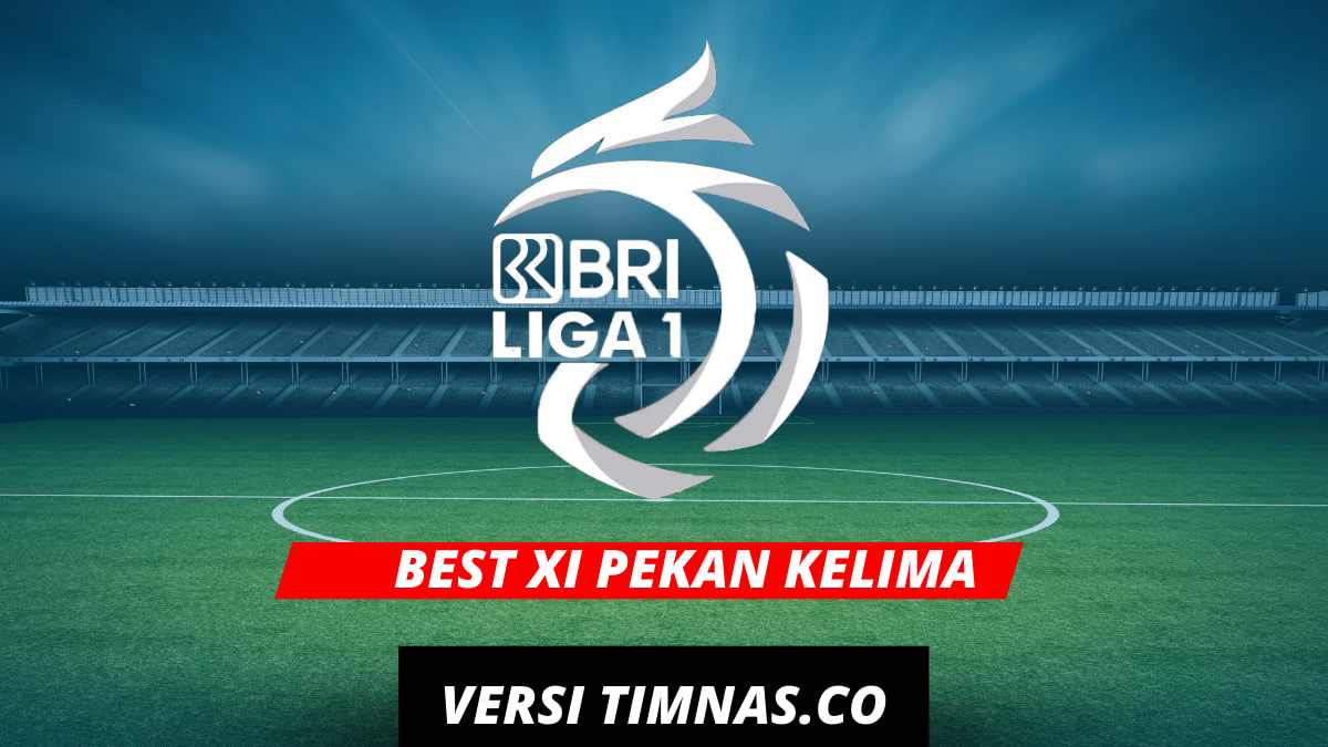 Best XI PEKAN KELIMA Liga 1 23